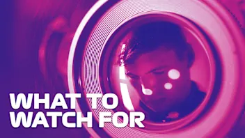 What to watch For